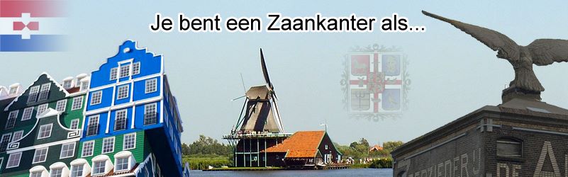 Je bent een Zaankanter als…